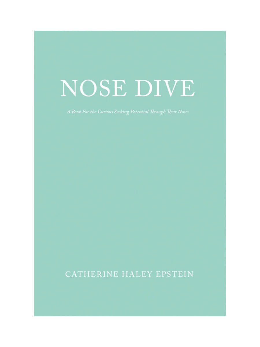Nose Dive : A Book for The Creative Seeking Potential Through Their Noses
