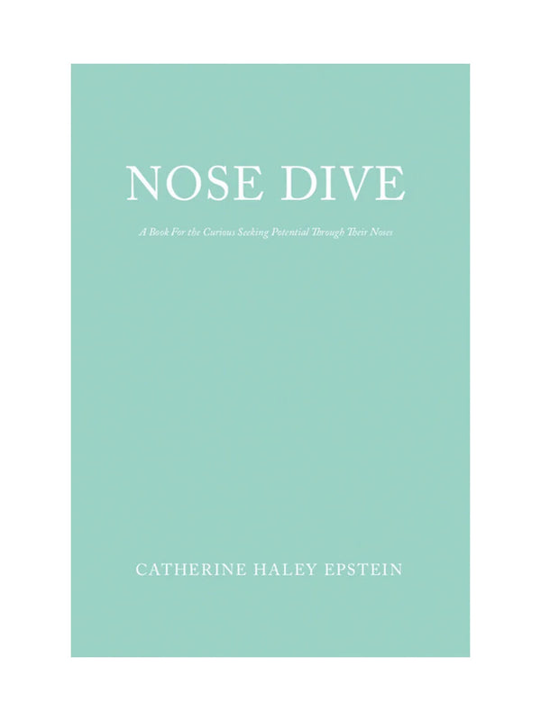Nose Dive : A Book for The Creative Seeking Potential Through Their Noses