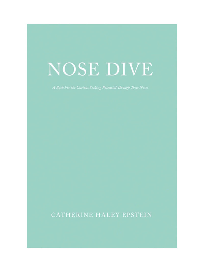 Nose Dive : A Book for The Creative Seeking Potential Through Their Noses